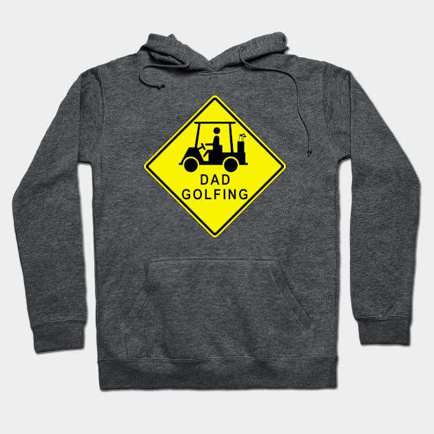 Dad Golfing with Golf Cart MUTCD W11-11 Sign Hoodie by HipsterSketch